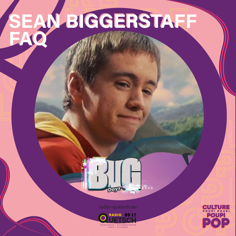 Bug Days - Sean Biggerstaff - Foire Aux Questions episode artwork